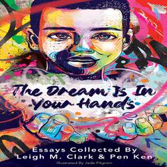 The Dream is in Your Hands Audiobook, by Pen Ken