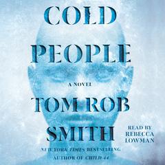 Cold People: From the multi-million copy bestselling author of Child 44 Audiobook, by 