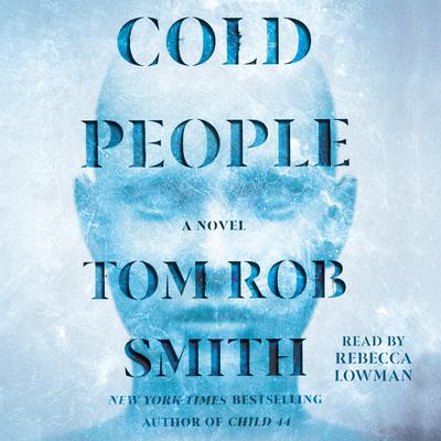 Cold People Audiobook, by Tom Rob Smith