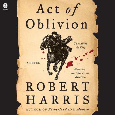 Act of Oblivion: A Novel Audiobook, by Robert Harris