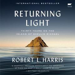Returning Light: Thirty Years on the Island of Skellig Michael Audiobook, by Robert L. Harris