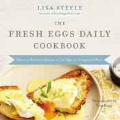 The Fresh Eggs Daily Cookbook