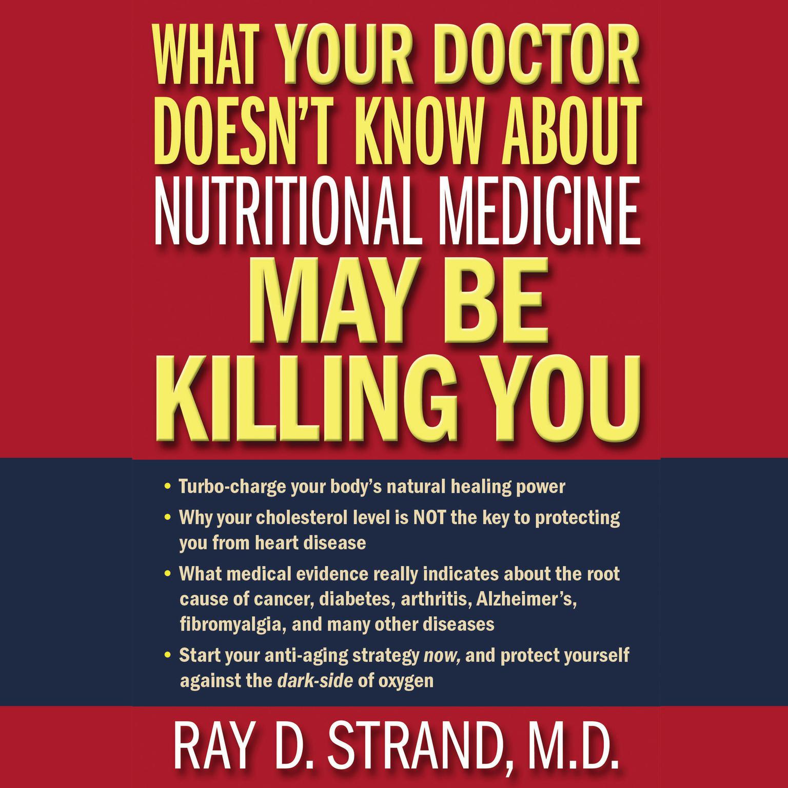 What Your Doctor Doesnt Know About Nutritional Medicine May Be Killing You Audiobook, by Ray Strand
