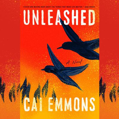 Unleashed: A Novel Audiobook, by Cai Emmons