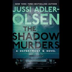 The Shadow Murders: A Department Q Novel Audiobook, by 