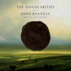 The Singularities: A Novel Audiobook, by John Banville