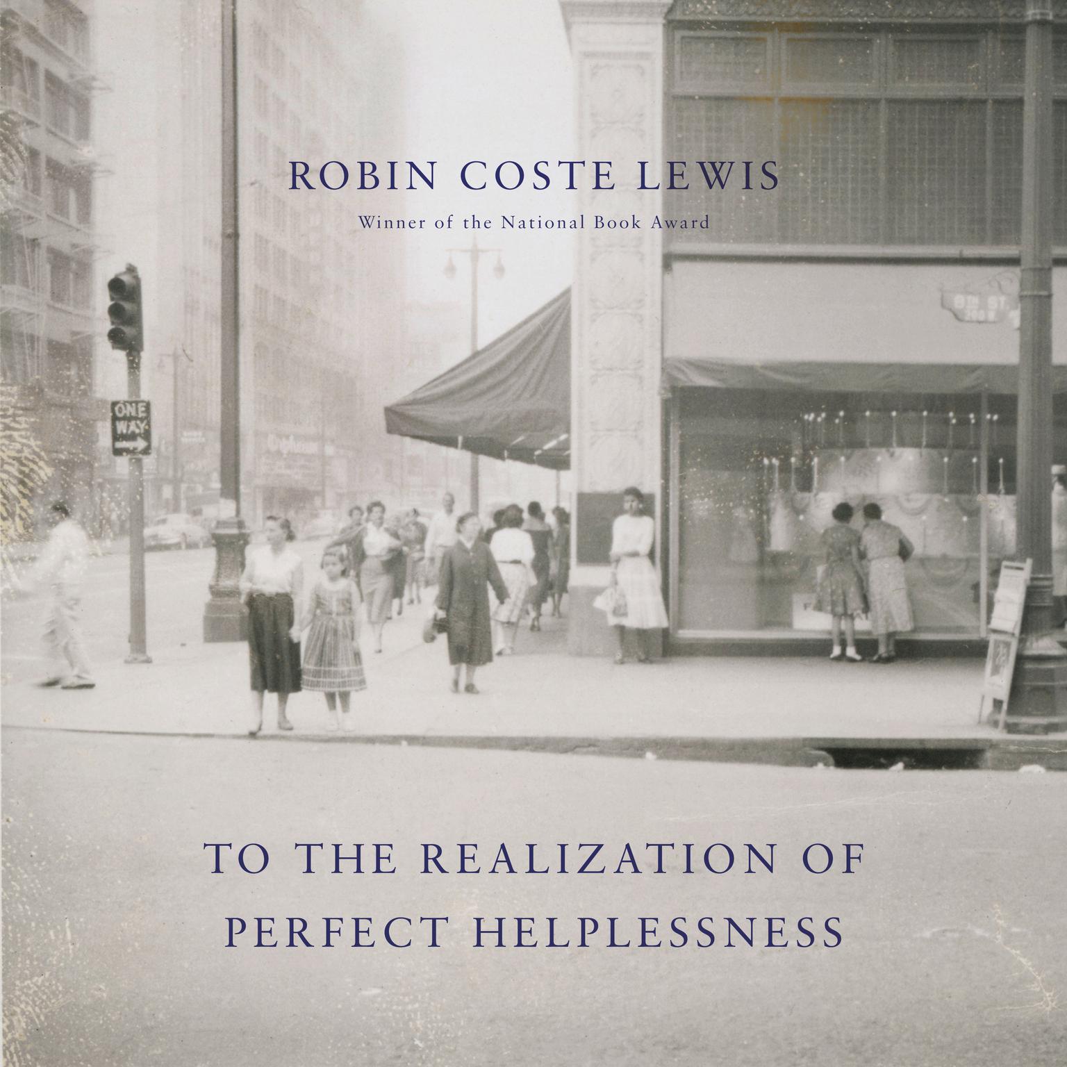 To the Realization of Perfect Helplessness Audiobook, by Robin Coste Lewis