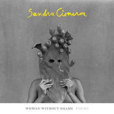 Woman Without Shame: Poems Audiobook, by Sandra Cisneros