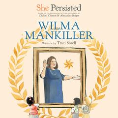 She Persisted: Wilma Mankiller Audiobook, by Chelsea Clinton