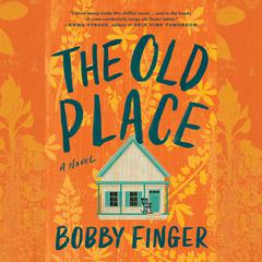 The Old Place Audiobook, by Bobby Finger