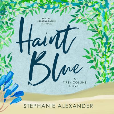 Haint Blue Audiobook, by Stephanie Alexander