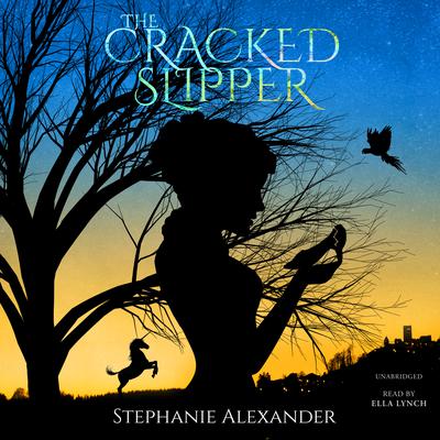 The Cracked Slipper Audiobook, by Stephanie Alexander