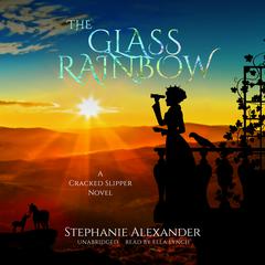 The Glass Rainbow Audiobook, by Stephanie Alexander
