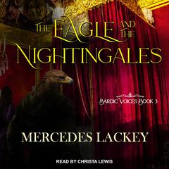 The Eagle & The Nightingales Audiobook, by Mercedes Lackey