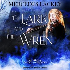The Lark and the Wren Audiobook, by Mercedes Lackey