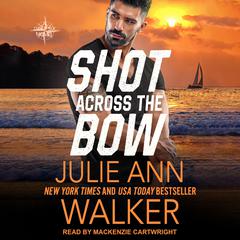 Shot Across the Bow Audiobook, by Julie Ann Walker