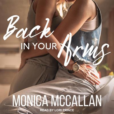 Back in Your Arms Audiobook, by Monica McCallan