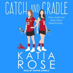 Catch and Cradle Audiobook, by Katia Rose