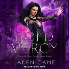 Bold Mercy Audiobook, by Laken Cane