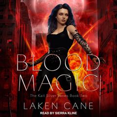 Blood Magic Audiobook, by Laken Cane