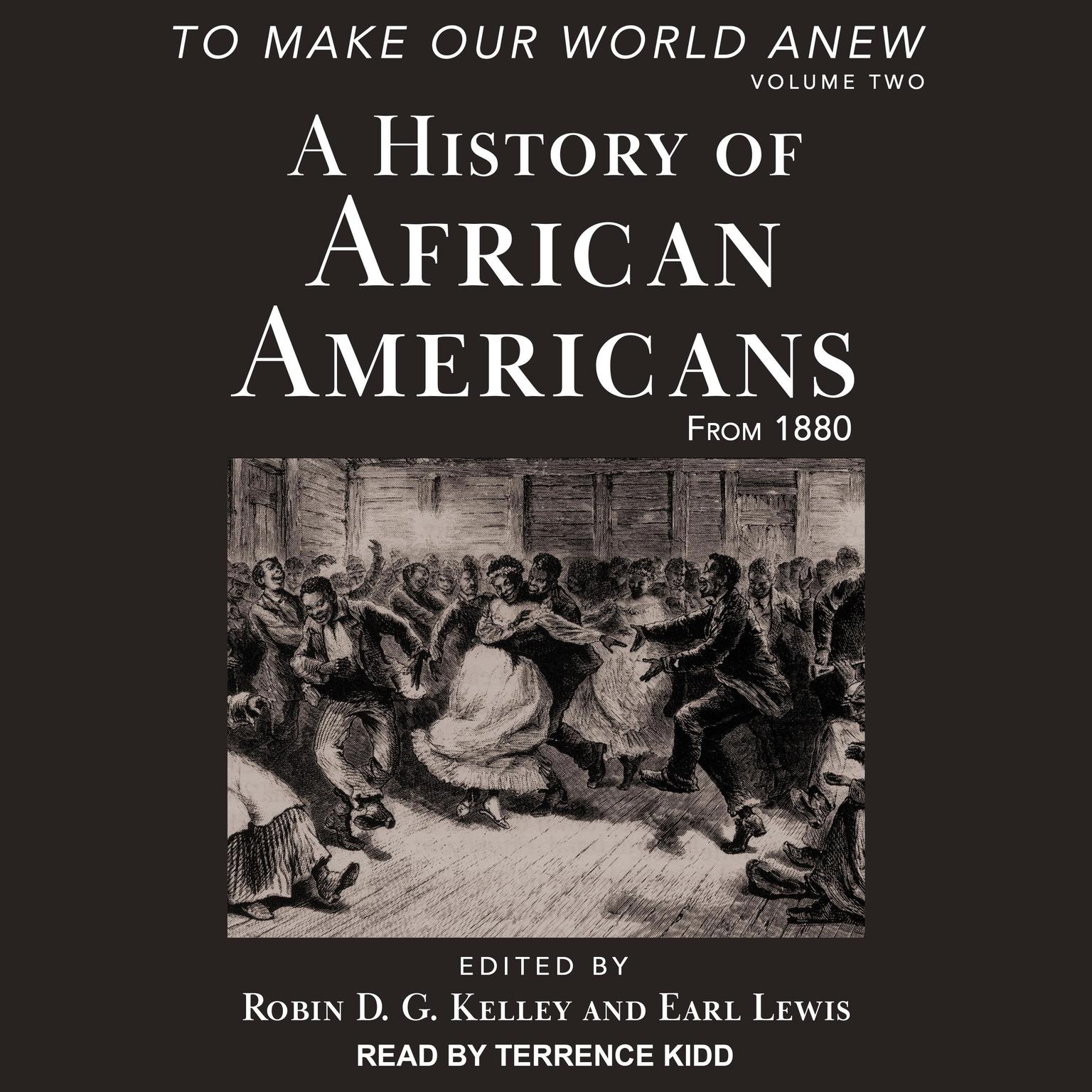 To Make Our World Anew: Volume II: A History of African Americans from 1880 Audiobook, by Robin D. G. Kelley