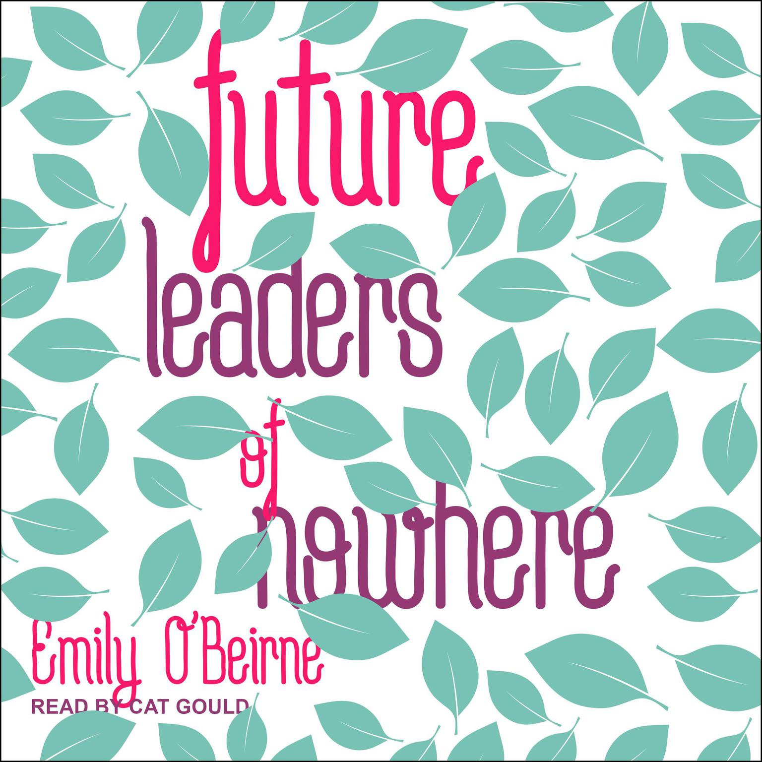 Future Leaders of Nowhere Audiobook, by Emily O’Beirne