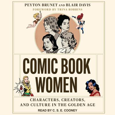 Comic Book Women: Characters, Creators, and Culture in the Golden Age Audiobook, by Blair Davis