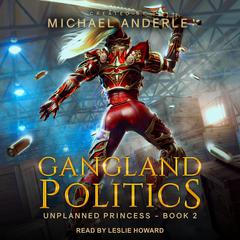 Gangland Politics Audiobook, by Michael Anderle