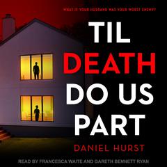 Til Death Do Us Part Audiobook, by Daniel Hurst