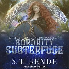 Sorority Subterfuge Audiobook, by S. T. Bende