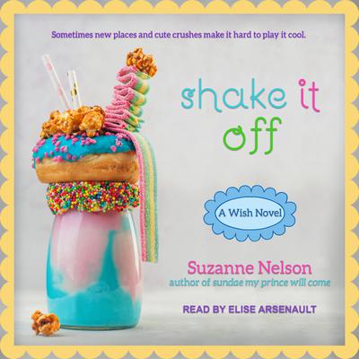 Shake It Off: A Wish Novel Audiobook, by Suzanne Nelson