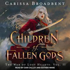 Children of Fallen Gods Audiobook, by Carissa Broadbent