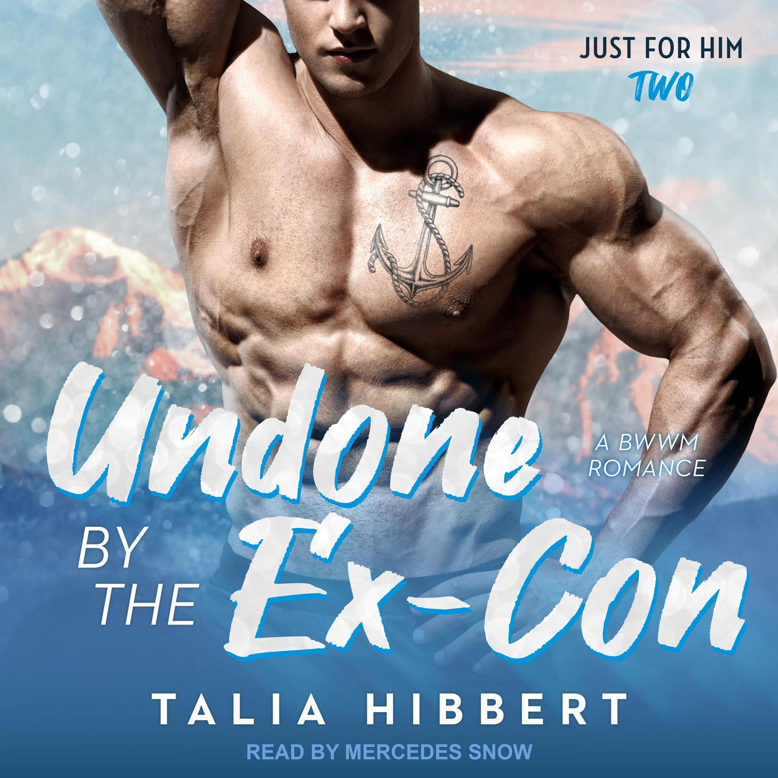 Undone by the Ex-Con: A BWWM Romance Audiobook, by Talia Hibbert