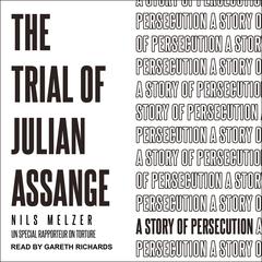 The Trial of Julian Assange: A Story of Persecution Audiobook, by 
