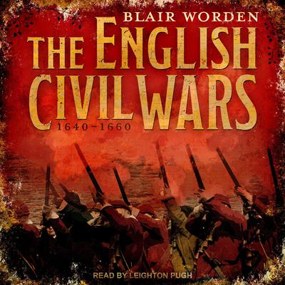 The English Civil Wars: 1640-1660 Audiobook, by 