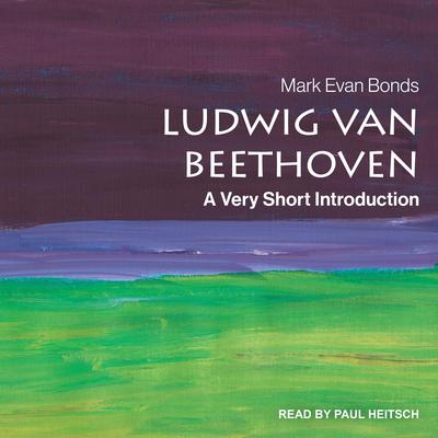 Ludwig van Beethoven: A Very Short Introduction Audiobook, by Mark Evan Bonds