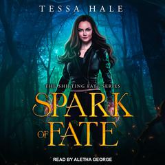 Spark of Fate Audiobook, by Tessa Hale