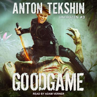 GoodGame Audiobook, by Anton Tekshin