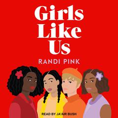 Girls Like Us Audiobook, by Randi Pink
