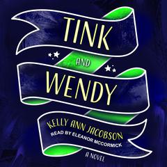 Tink and Wendy Audiobook, by Kelly Ann Jacobson