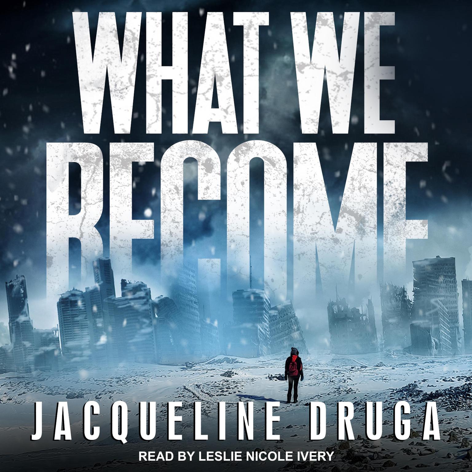 What We Become Audiobook, by Jacqueline Druga