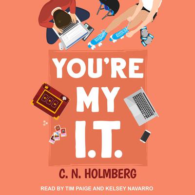You’re My I.T. Audiobook, by C.N. Holmberg