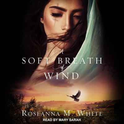 A Soft Breath of Wind Audiobook, by Roseanna M. White