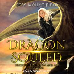 Dragon Souled Audiobook, by Jess Mountifield