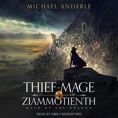 The Thief-Mage of Ziammotienth Audiobook, by Michael Anderle