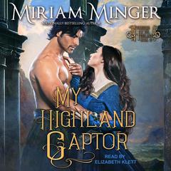 My Highland Captor Audiobook, by Miriam Minger