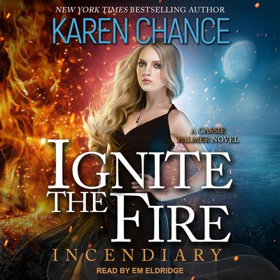 Ignite the Fire: Incendiary Audiobook, by Karen Chance