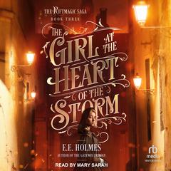 The Girl at the Heart of the Storm Audiobook, by E. E. Holmes