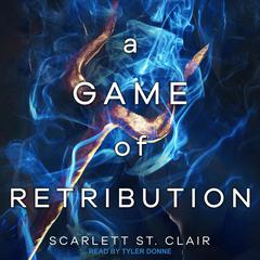 A Game of Retribution Audiobook, by Scarlett St. Clair