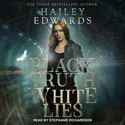 Black Truth, White Lies Audiobook, by Hailey Edwards